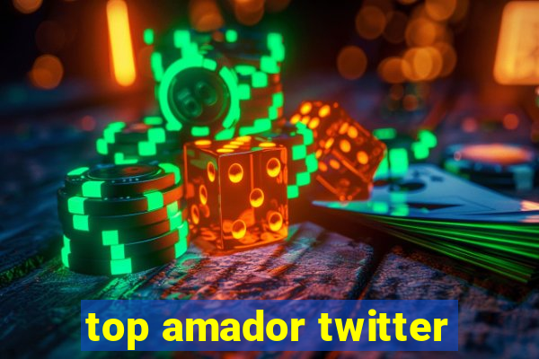 top amador twitter